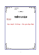 Tiểu luận Học thuyết Triết học - Tôn giáo Đạo Phật