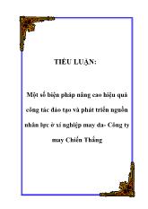 Tiểu luận Một số biện pháp nâng cao hiệu quả công tác đào tạo và phát triển nguồn nhân lực ở xí nghiệp may da- Công ty may Chiến Thắng