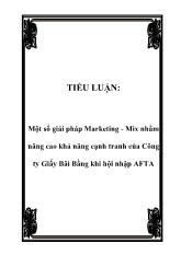 Tiểu luận Một số giải pháp Marketing - Mix nhằm nâng cao khả năng cạnh tranh của Công ty Giấy Bãi Bằng khi hội nhập AFTA
