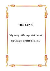 Tiểu luận Xây dựng chiến lược kinh doanh tại Công ty TNHH thép HSC