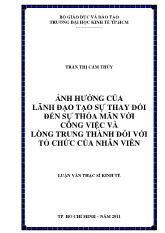 Ảnh hưởng của lãnh đạo tạo sự thay đổi đến sự thỏa mãn với công việc và lòng trung thành đối với tổ chức của nhân viên