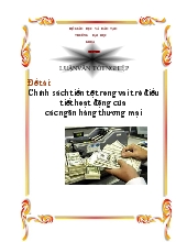 Đề tài Chính sách tiền tệ trong vai trò điều tiết hoạt động của các ngân hàng thương mại