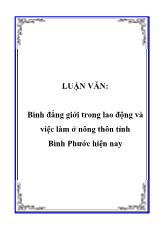 Luận văn Bình đẳng giới trong lao động và việc làm ở nông thôn tỉnh Bình Phước hiện nay