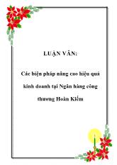 Luận văn Các biện pháp nâng cao hiệu quả kinh doanh tại Ngân hàng công thương Hoàn Kiếm