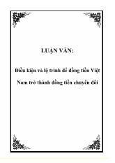 Luận văn Điều kiện và lộ trình để đồng tiền Việt Nam trở thành đồng tiền chuyển đổi