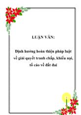Luận văn Định hướng hoàn thiện pháp luật về giải quyết tranh chấp, khiếu nại, tố cáo về đất đai