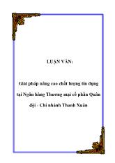 Luận văn Giải pháp nâng cao chất lượng tín dụng tại Ngân hàng Thương mại cổ phần Quân đội - Chi nhánh Thanh Xuân