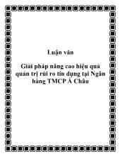 Luận văn Giải pháp nâng cao hiệu quả quản trị rủi ro tín dụng tại Ngân hàng Thương mại cổ phần Á Châu