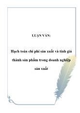 Luận văn Hạch toán chi phí sản xuất và tính giá thành sản phẩm trong doanh nghiệp sản xuất