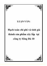 Luận văn Hạch toán chi phí và tính giá thành sản phẩm xây lắp tại công ty Sông Đà 10