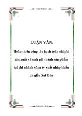 Luận văn Hoàn thiện công tác hạch toán chi phí sản xuất và tính giá thành sản phẩm tại chi nhánh công ty xuất nhập khẩu da giầy Sài Gòn
