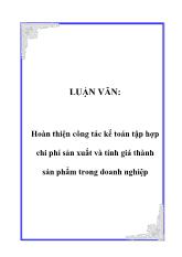 Luận văn Hoàn thiện công tác kế toán tập hợp chi phí sản xuất và tính giá thành sản phẩm trong doanh nghiệp