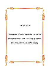 Luận văn Hoàn thiện kế toán doanh thu, chi phí và xác định kết quả kinh của Công ty TNHH Đầu tư & Thương mại Đức Trung