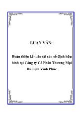 Luận văn Hoàn thiện kế toán tài sản cố định hữu hình tại Công ty Cổ Phần Thương Mại Du Lịch Vĩnh Phúc