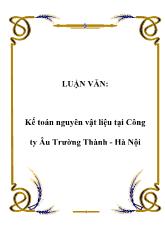 Luận văn Kế toán nguyên vật liệu tại Công ty Âu Trường Thành - Hà Nội