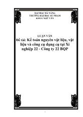Luận văn Kế toán nguyên vật liệu, vật liệu và công cụ dụng cụ tại Xí nghiệp 22 - Công ty 22 BQP