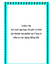 Luận văn Kế toán tập hợp chi phí và tính giá thành sản phẩm tại Công ty đầu tư xây dựng Hồng Hà