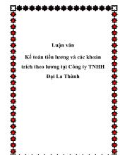 Luận văn Kế toán tiền lương và các khoản trích theo lương tại Công ty TNHH Đại La Thành