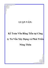 Luận văn Kế toán vốn bằng tiền tại công ty tư vấn xây dựng và phát triển nông thôn