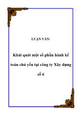 Luận văn Khái quát một số phần hành kế toán chủ yếu tại công ty Xây dựng số 6