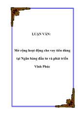 Luận văn Mở rộng hoạt động cho vay tiêu dùng tại Ngân hàng đầu tư và phát triển Vĩnh Phúc