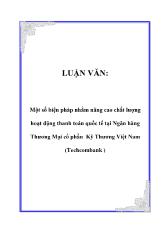 Luận văn Một số biện pháp nhằm nâng cao chất lượng hoạt động thanh toán quốc tế tại Ngân hàng Thương Mại cổ phần Kỹ Thương Việt Nam (Techcombank )