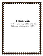 Luận văn Một số giải pháp nhằm phát triển thị trường bất động sản ở Hà Nội