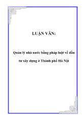 Luận văn Quản lý nhà nước bằng pháp luật về đầu tư xây dựng ở Thành phố Hà Nội