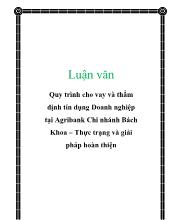 Luận văn Quy trình cho vay và thẩm định tín dụng Doanh nghiệp tại Agribank Chi nhánh Bách Khoa – Thực trạng và giải pháp hoàn thiện