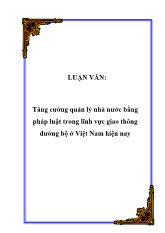Luận văn Tăng cường quản lý nhà nước bằng pháp luật trong lĩnh vực giao thông đường bộ ở Việt Nam hiện nay