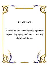 Luận văn Thu hút đầu tư trực tiếp nước ngoài vào ngành công nghiệp ô tô Việt Nam trong giai đoạn hiện nay