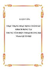 Luận văn Thực trạng hoạt động chăm sóc khách hàng tại trung tâm điện thoại đường dài viettel quân đội