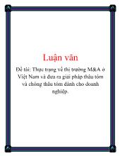 Luận văn Thực trạng về thị trường M&A ở Việt Nam và đưa ra giải pháp thâu tóm và chóng thâu tóm dành cho doanh nghiệp