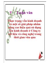 Luận văn Thực trạng vốn kinh doanh và một số giải pháp nhằm nâng cao hiệu quả sử dụng vốn kinh doanh ở Công ty vật liệu và công nghệ trong thời gian vừa qua