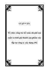 Luận văn Tổ chức công tác kế toán chi phí sản xuất và tính giá thành sản phẩm xây lắp tại công ty xây dựng 492