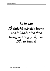 Luận văn Tổ chức kế toán tiền lương và các khoản trích theo lương tại Công ty cổ phần Đầu tư Nam Á