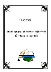 Luận văn Tranh tụng tại phiên tòa - Một số vấn đề lý luận và thực tiễn
