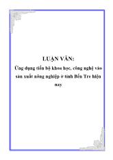 Luận văn Ứng dụng tiến bộ khoa học, công nghệ vào sản xuất nông nghiệp ở tỉnh Bến Tre hiện nay