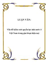 Luận văn Vấn đề kiểm soát quyền lực nhà nước ở Việt Nam trong giai đoạn hiện nay