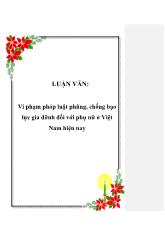 Luận văn Vi phạm pháp luật phòng, chống bạo lực gia đình đối với phụ nữ ở Việt Nam hiện nay
