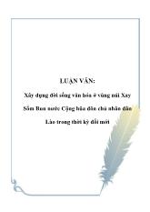 Luận văn Xây dựng đời sống văn hóa ở vùng núi Xay Sổm Bun nước Cộng hũa dõn chủ nhân dân Lào trong thời kỳ đổi mới