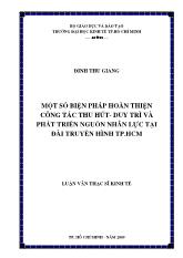 Một số biện pháp hoàn thiện công tác thu hút- Duy trì và phát triển nguồn nhân lực tại đài truyền hình thành phố Hồ Chí Minh