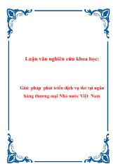 Luận văn Giải pháp phát triển dịch vụ thẻ tại ngân hàng thương mại Nhà nước Việt Nam