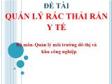 Đề tài Quản lý rác thải rắn y tế