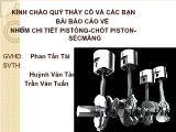 Báo cáo Về nhóm chi tiết pistông-Chốt piston-sécmăng