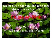 Đề tài Quy hoạch du lịch sinh thái khám phá và học hỏi: Cù lao An Bình