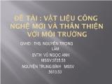 Đề tài Vật liệu công nghệ mới và thân thiện với môi trường