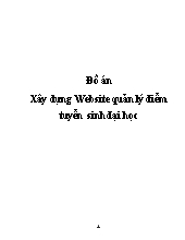 Đồ án Xây dựng Website quản lý điểm tuyển sinh đại học