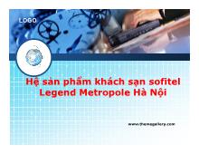 Hệ sản phẩm khách sạn sofitel Legend Metropole Hà Nội