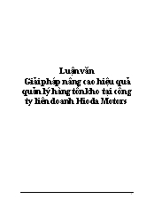 Luận văn Giải pháp nâng cao hiệu quả quản lý hàng tồn kho tại công ty liên doanh Hioda Motors